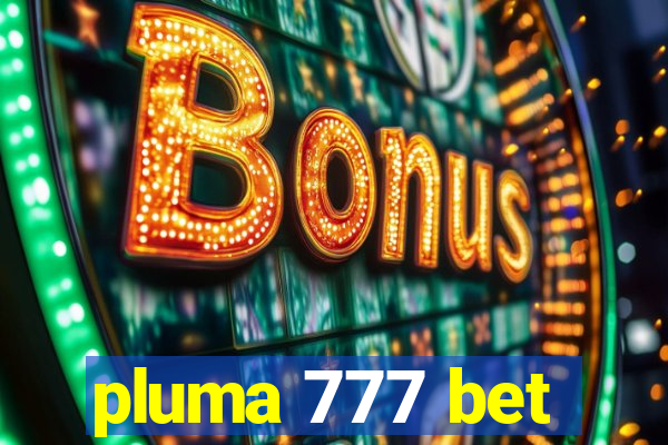 pluma 777 bet