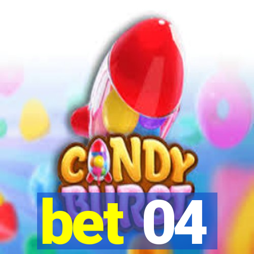 bet 04