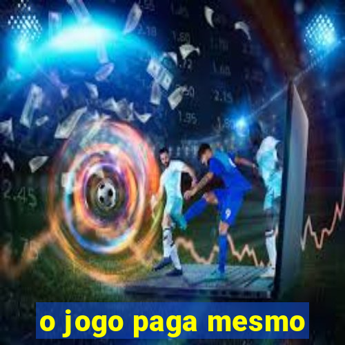 o jogo paga mesmo