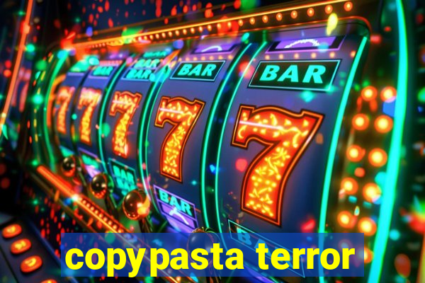 copypasta terror