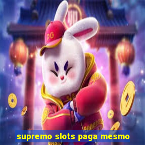 supremo slots paga mesmo