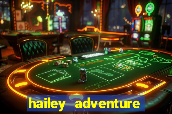 hailey adventure mod apk