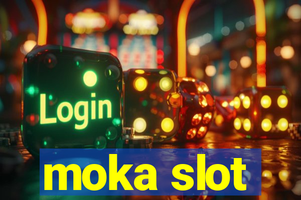 moka slot