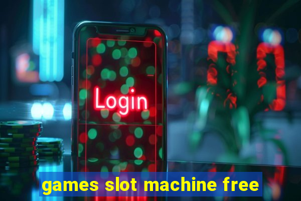 games slot machine free