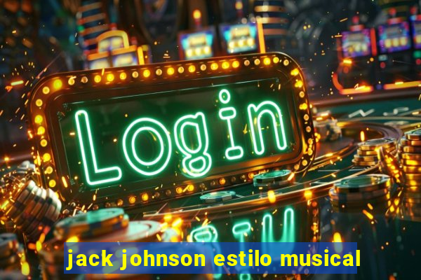 jack johnson estilo musical