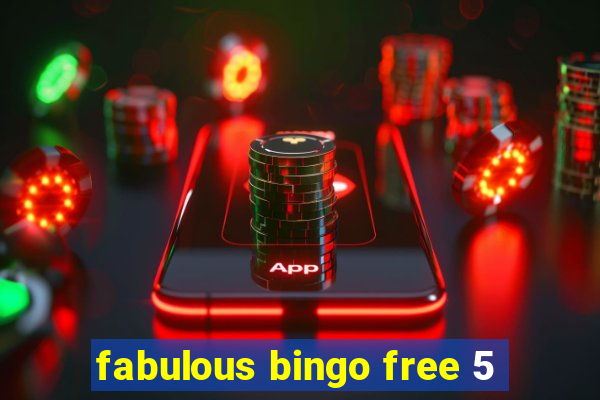 fabulous bingo free 5