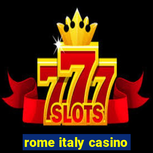 rome italy casino