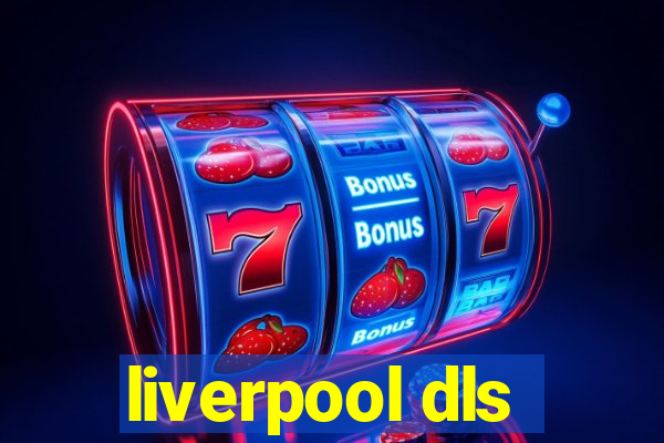 liverpool dls