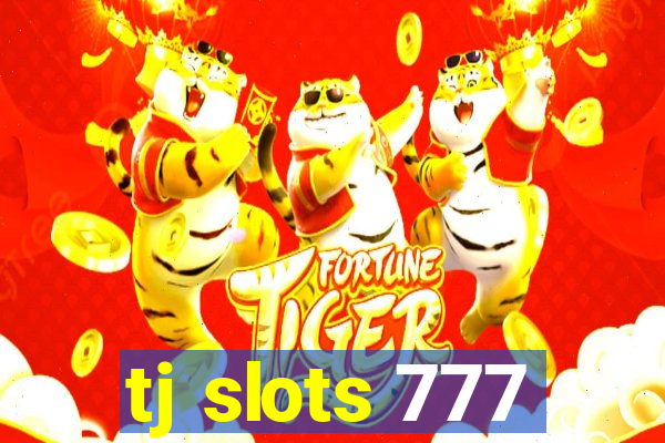 tj slots 777