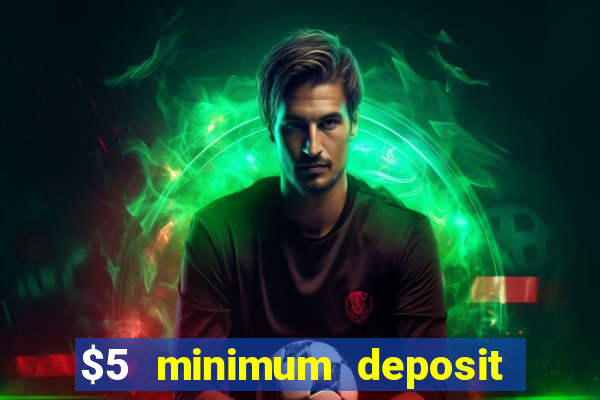 $5 minimum deposit casino nz 2020