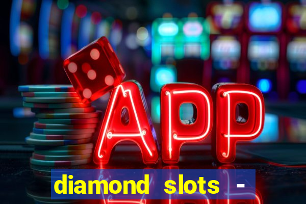 diamond slots - vegas casino