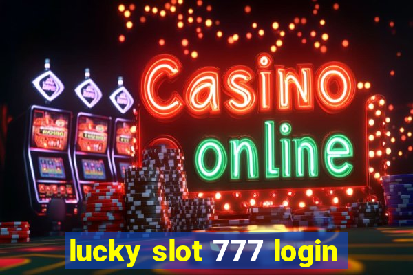 lucky slot 777 login