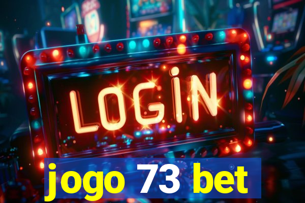 jogo 73 bet