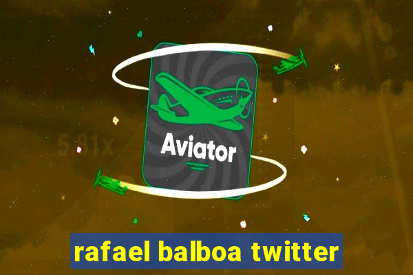 rafael balboa twitter