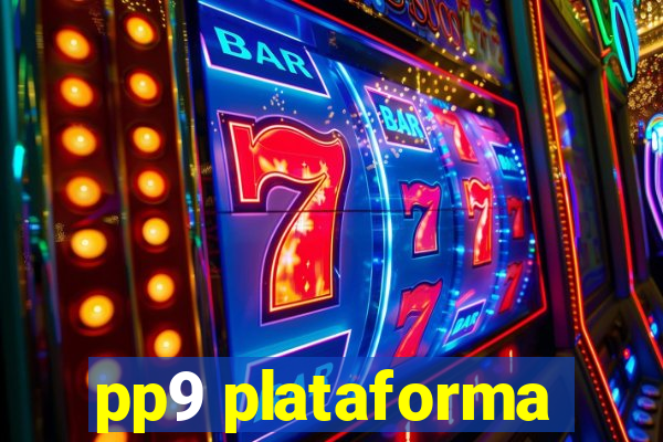 pp9 plataforma