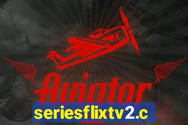 seriesflixtv2.com