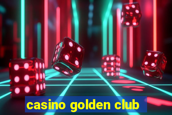 casino golden club