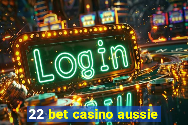 22 bet casino aussie