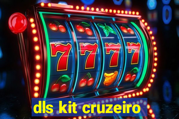 dls kit cruzeiro