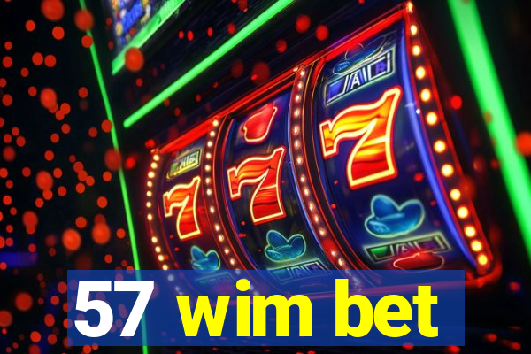 57 wim bet