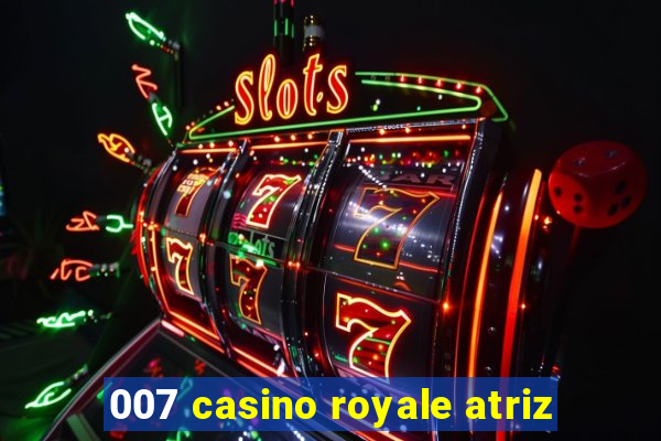 007 casino royale atriz