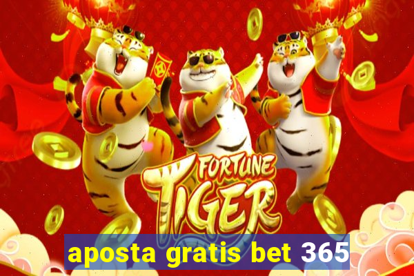 aposta gratis bet 365