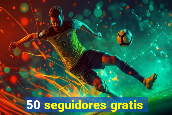 50 seguidores gratis