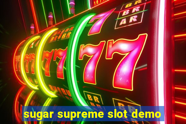 sugar supreme slot demo