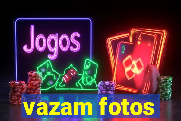 vazam fotos