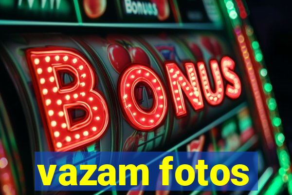 vazam fotos