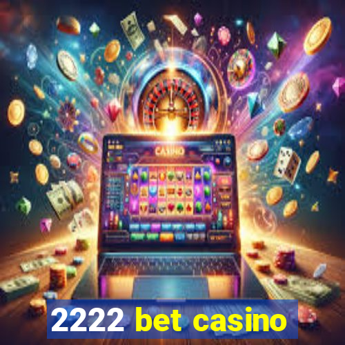 2222 bet casino