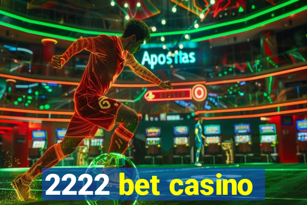 2222 bet casino