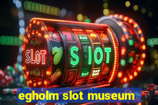 egholm slot museum