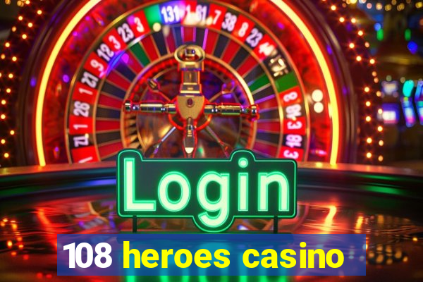 108 heroes casino