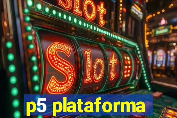 p5 plataforma