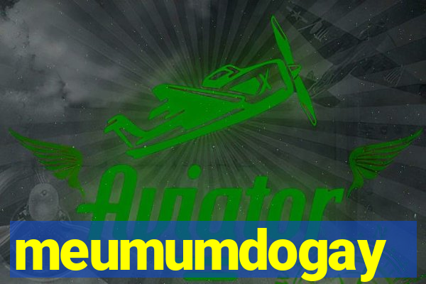 meumumdogay