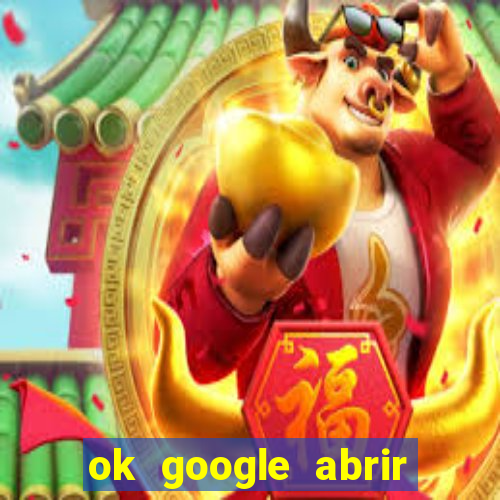 ok google abrir jogo de c****