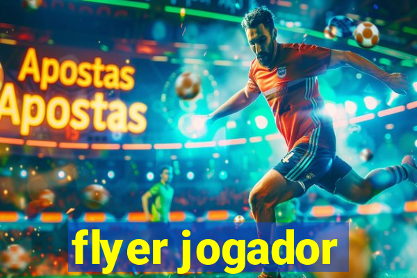 flyer jogador