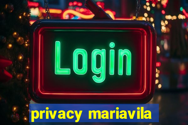 privacy mariavila