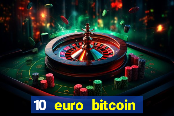 10 euro bitcoin casino bonus ohne einzahlung