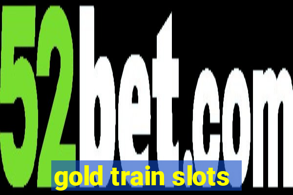 gold train slots