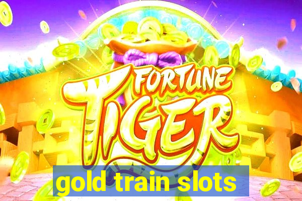 gold train slots