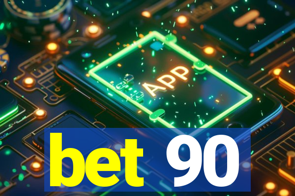 bet 90