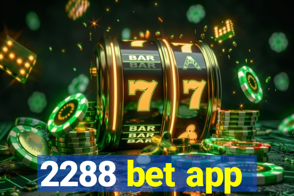 2288 bet app