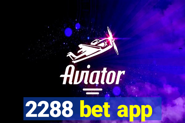 2288 bet app