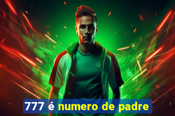 777 é numero de padre