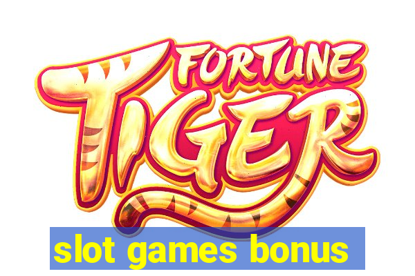 slot games bonus