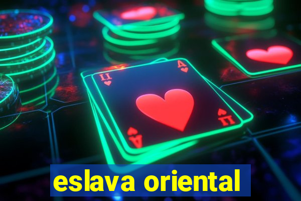 eslava oriental