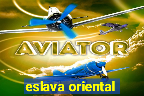 eslava oriental