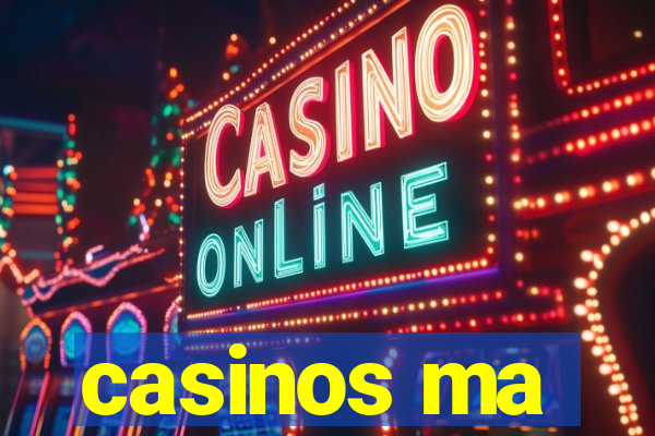 casinos ma